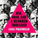 One, None, and a Hundred Thousand by Luigi Pirandello