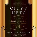 City of Nets: A Portrait of Hollywood in the 1940's by Otto Friedrich