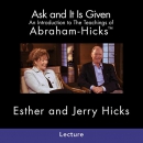 Ask and It Is Given by Esther Hicks