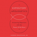 Expository Apologetics by Voddie T. Baucham