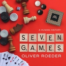 Seven Games: A Human History by Oliver Roeder