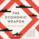 The Economic Weapon by Nicholas Mulder