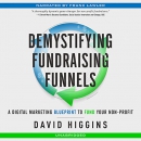 Demystifying Fundraising Funnels by David Higgins