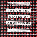 The United States of Anonymous by Jeff Kosseff