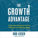 The Growth Advantage by Bob Lisser