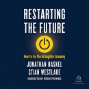 Restarting the Future: How to Fix the Intangible Economy by Jonathan Haskel