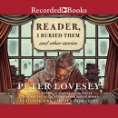 Reader, I Buried Them & Other Stories by Peter Lovesey