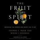 The Fruit of the Spirit by Thomas E. Trask