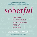 Soberful: Uncover a Sustainable, Fulfilling Life Free of Alcohol by Veronica Valli