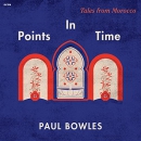 Points in Time by Paul Bowles