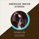 American Indian Stories by Zitkala-Sa