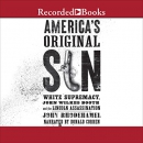 America's Original Sin by John Rhodehamel