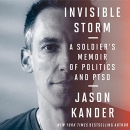 Invisible Storm: A Soldier's Memoir of Politics and PTSD by Jason Kander