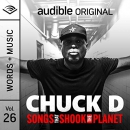 Chuck D: Songs That Shook the Planet by Chuck D