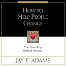 How to Help People Change by Jay E. Adams