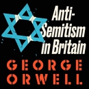 Anti-Semitism in Britain by George Orwell