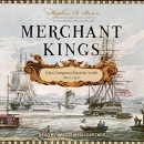 Merchant Kings: When Companies Ruled the World, 1600-1900 by Stephen R. Bown