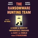 The Ransomware Hunting Team by Renee Dudley