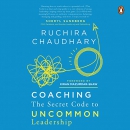 Coaching: The Secret Code to Uncommon Leadership by Ruchira Chaudhary