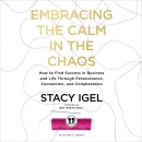 Embracing the Calm in the Chaos by Stacy Igel