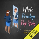 White Privilege Pop Quiz: Reflecting on Whiteness by Molly Secours