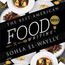 The Best American Food Writing 2022 by Sohla El-Waylly