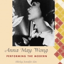 Anna May Wong: Performing the Modern by Shirley Jennifer Lim