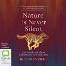 Nature Is Never Silent by Madlen Ziege