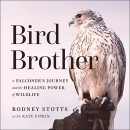 Bird Brother by Rodney Stotts