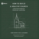 How to Build a Healthy Church by Mark Dever