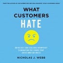 What Customers Hate by Nicholas Webb