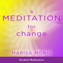 A Meditation for Change by Marisa Moris