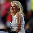 Jill: A Biography of the First Lady by Julie Pace
