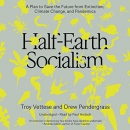 Half-Earth Socialism by Troy Vettesse