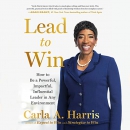 Lead to Win by Carla A. Harris