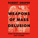 Weapons of Mass Delusion by Robert Draper