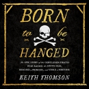 Born to Be Hanged by Keith Thomson