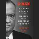 G-Man: J. Edgar Hoover and the Making of the American Century by Beverly Gage