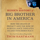 The Hidden History of Big Brother in America by Thom Hartmann