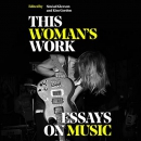 This Woman's Work: Essays on Music by Kim Gordon