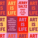 Art Is Life by Jerry Saltz