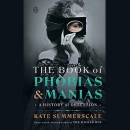 The Book of Phobias and Manias: A History of Obsession by Kate Summerscale