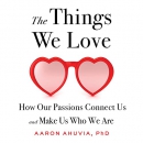 The Things We Love by Aaron Ahuvia