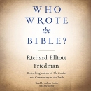 Who Wrote the Bible? by Richard Elliott Friedman