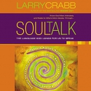 Soul Talk: Speaking with Power into the Lives of Others by Larry Crabb