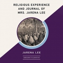 Religious Experience and Journal of Mrs. Jarena Lee by Jarena Lee