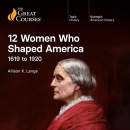 12 Women Who Shaped America: 1619 to 1920 by Allison K. Lange