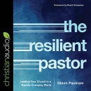 The Resilient Pastor by Glenn  Packiam