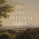 The Loveliest Place: The Beauty and Glory of the Church by Dustin Benge