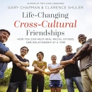 Life-Changing Cross-Cultural Friendships by Gary Chapman
